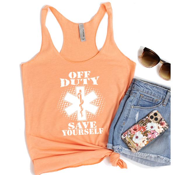 Off Duty Nurse Save Yourself - Tank Top Racerback