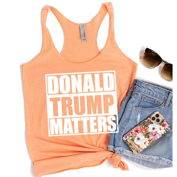 Donald Trump Matters - Tank Top Racerback