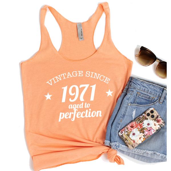 Vintage Since 1971 Aged to Perfection 50 Years Old - Tank Top Racerback