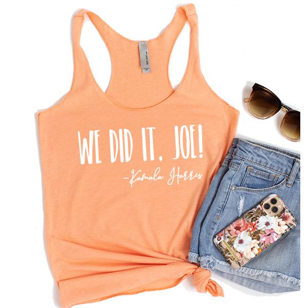 We Did It Joe!&#39; Kamala Harris - Tank Top Racerback
