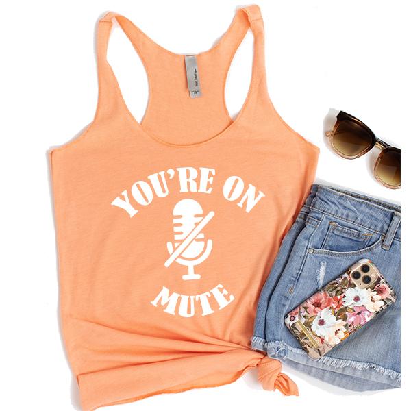 You&#39;re On Mute - Tank Top Racerback