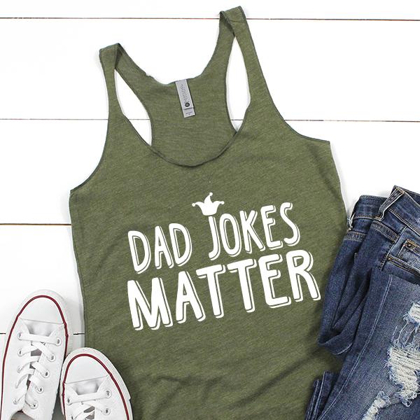 Dad Jokes Matter - Tank Top Racerback