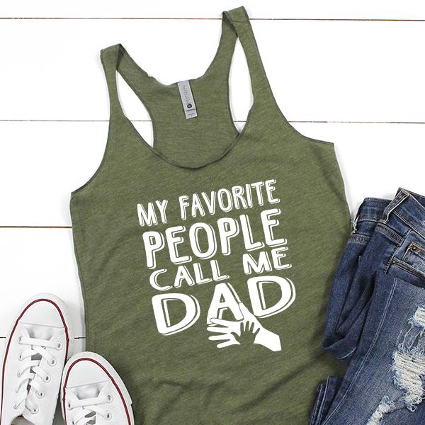My Favorite People Call Me Dad - Tank Top Racerback