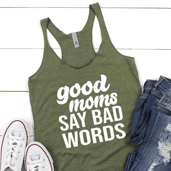 Good Moms Say Bad Words - Tank Top Racerback