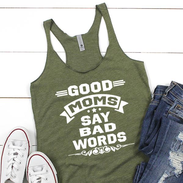 Good Moms Say Bad Words - Tank Top Racerback