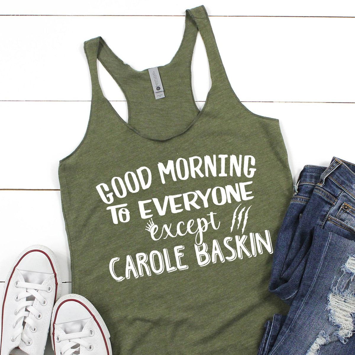Good Morning to Everyone Except Carole Baskin - Tank Top Racerback