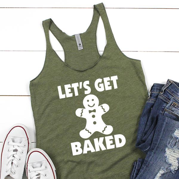 Let&#39;s Get Baked - Tank Top Racerback