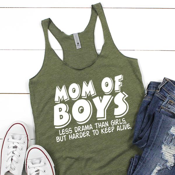 Mom Of Boys Less Drama Than Girls But Harder To Keep Alive - Tank Top Racerback