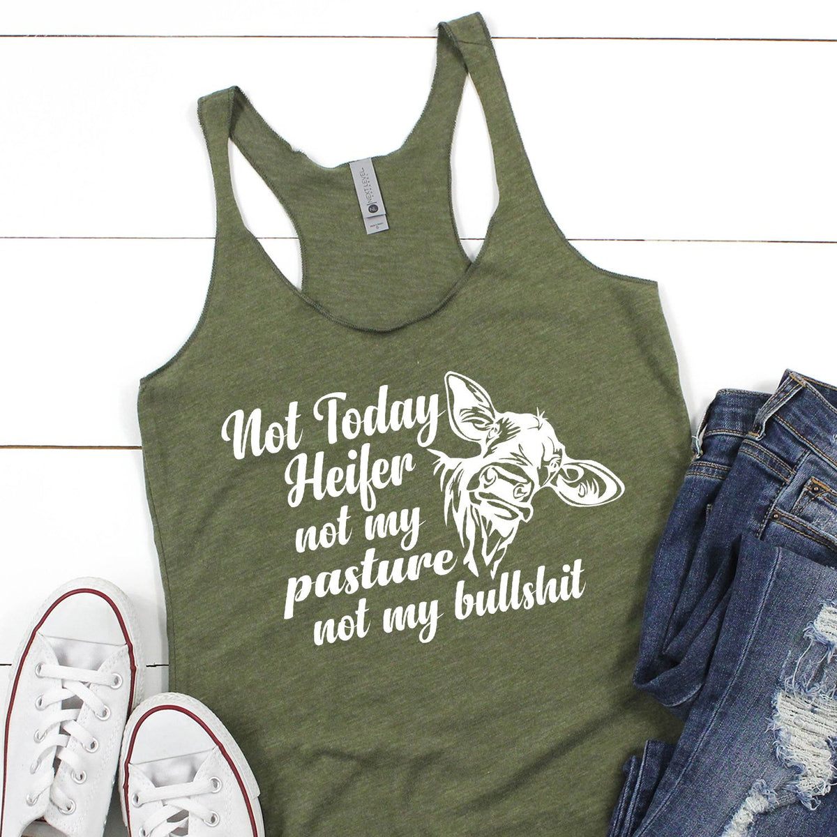 Not Today Heifer Not My Pasture Not My Bullshit - Tank Top Racerback