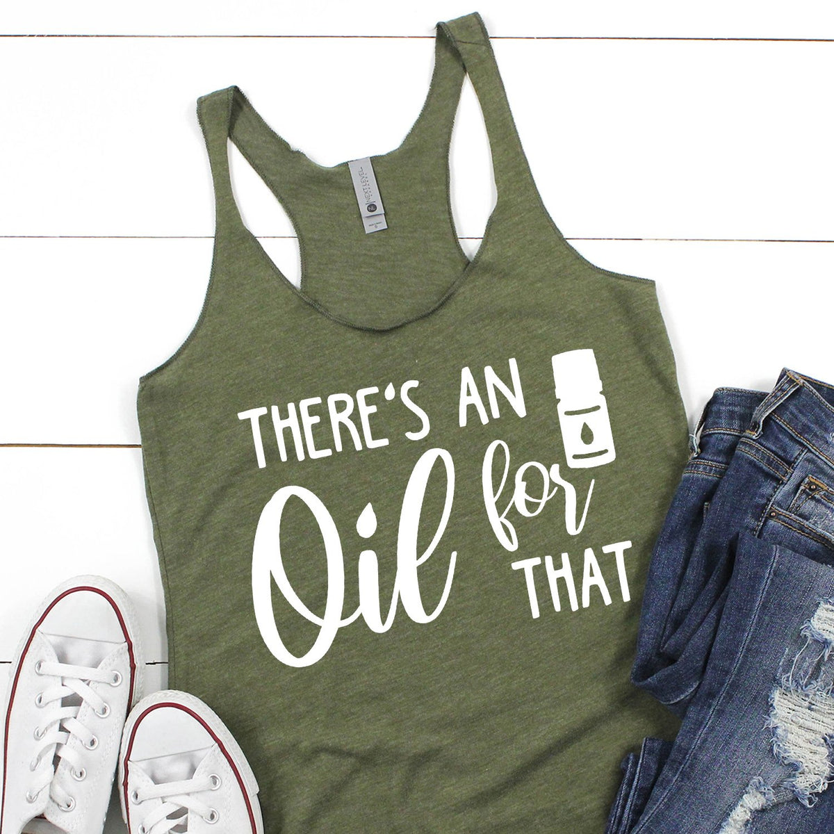 There&#39;s An Oil For That - Tank Top Racerback