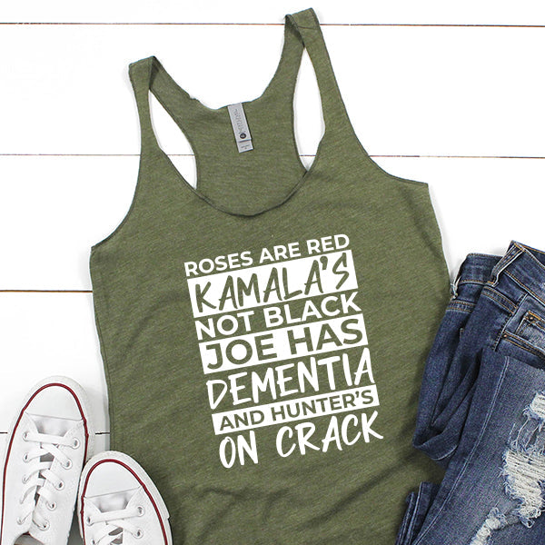 Roses Are Red Kamala&#39;s Not Black Joe Had Dementia and Hunter&#39;s On Crack - Tank Top Racerback