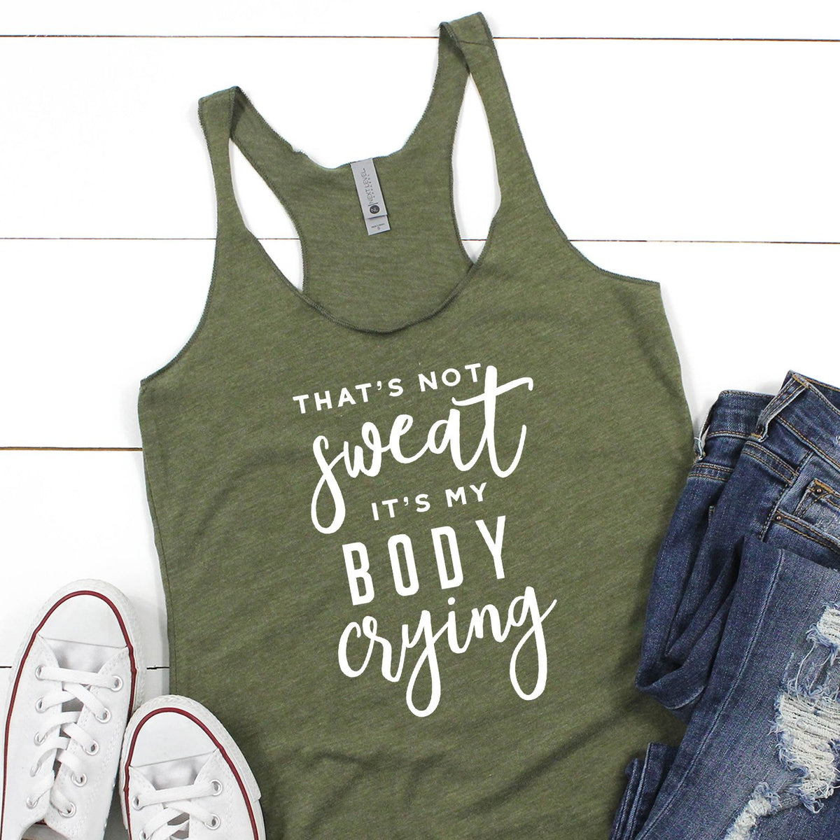That&#39;s Not Sweat It&#39;s My Body Crying - Tank Top Racerback