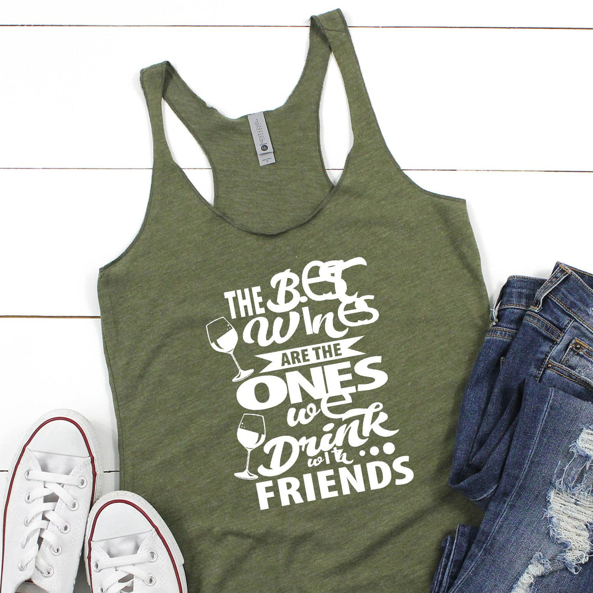 The Best Wines Are The Ones We Drink With Friends - Tank Top Racerback