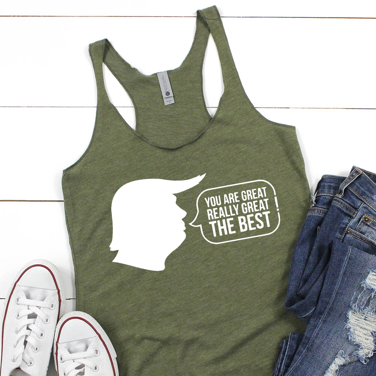 Trump You Are Great Really Great The Best - Tank Top Racerback