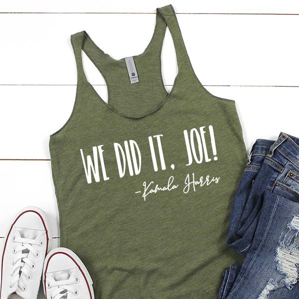 We Did It Joe!&#39; Kamala Harris - Tank Top Racerback