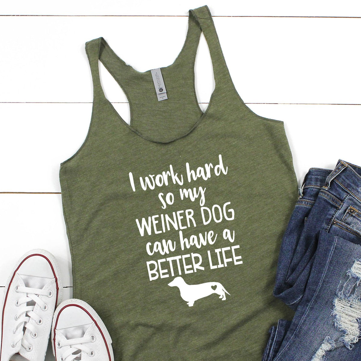 I Work Hard So My Weiner Dog Can Have A Better Life - Tank Top Racerback