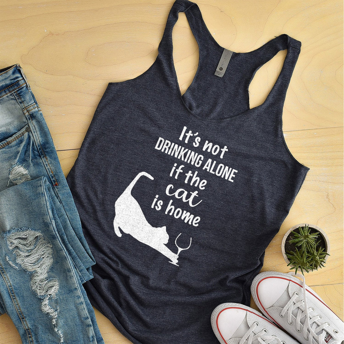 It&#39;s Not Drinking Alone If the Cat is Home - Tank Top Racerback