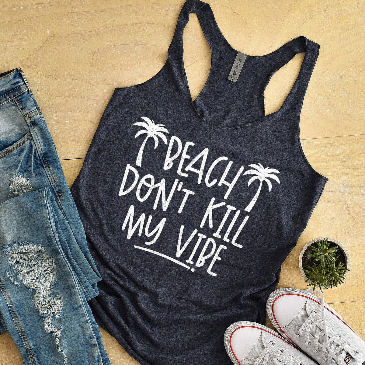 Beach Don&#39;t Kill My Vibe - Tank Top Racerback