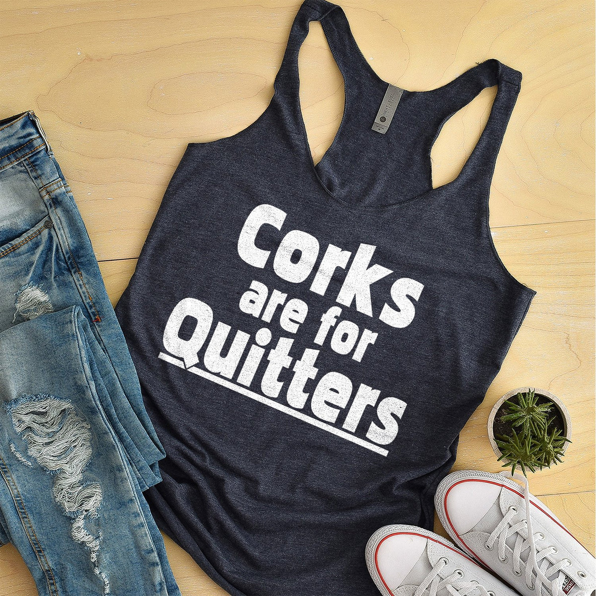 Corks Are For Quitters - Tank Top Racerback