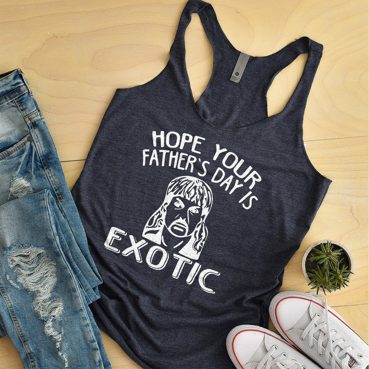 Hope Your Father&#39;s Day is Exotic - Tank Top Racerback