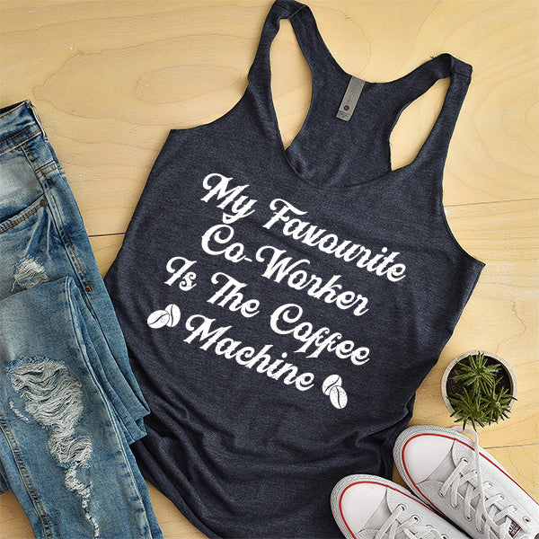 My Favorite Co-Worker is the Coffee Machine - Tank Top Racerback