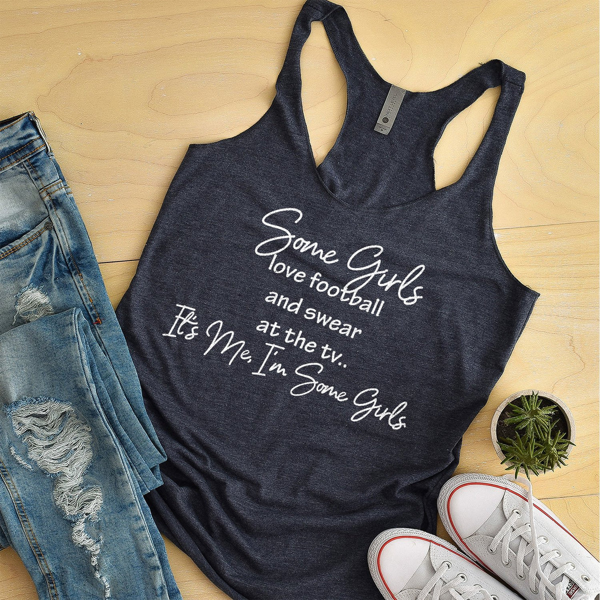 Some Girls Love Football and Swear at the TV - Tank Top Racerback