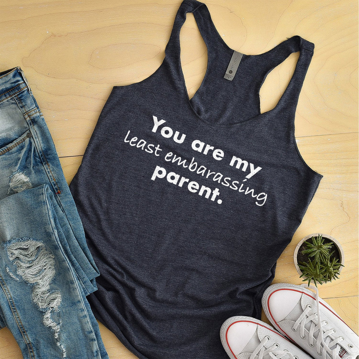 You Are My Least Embarassing Parent - Tank Top Racerback