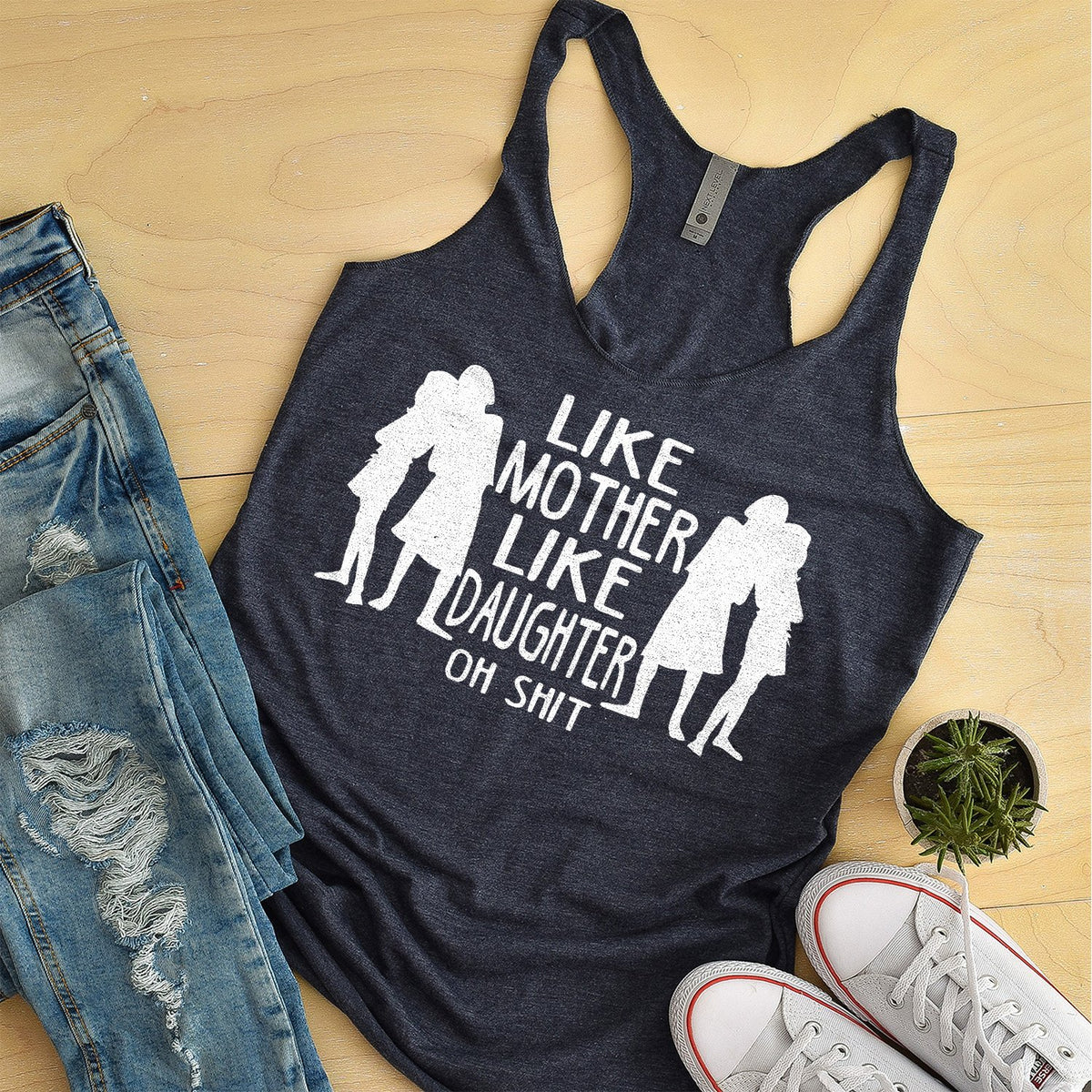 Like Mother Like Daughter Oh Shit - Tank Top Racerback