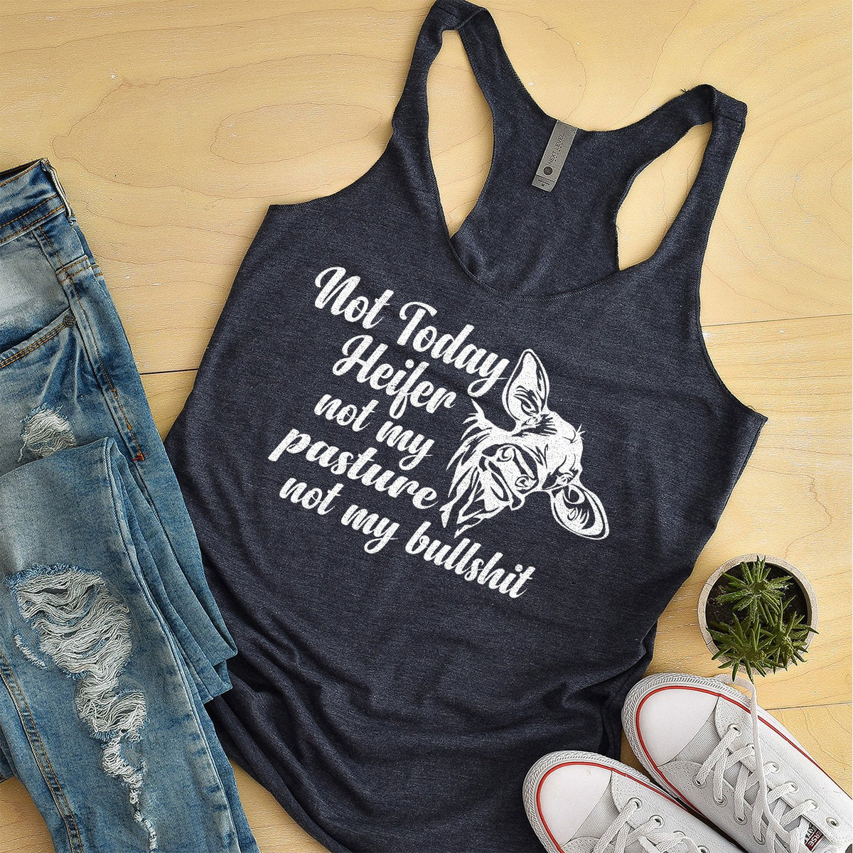 Not Today Heifer Not My Pasture Not My Bullshit - Tank Top Racerback