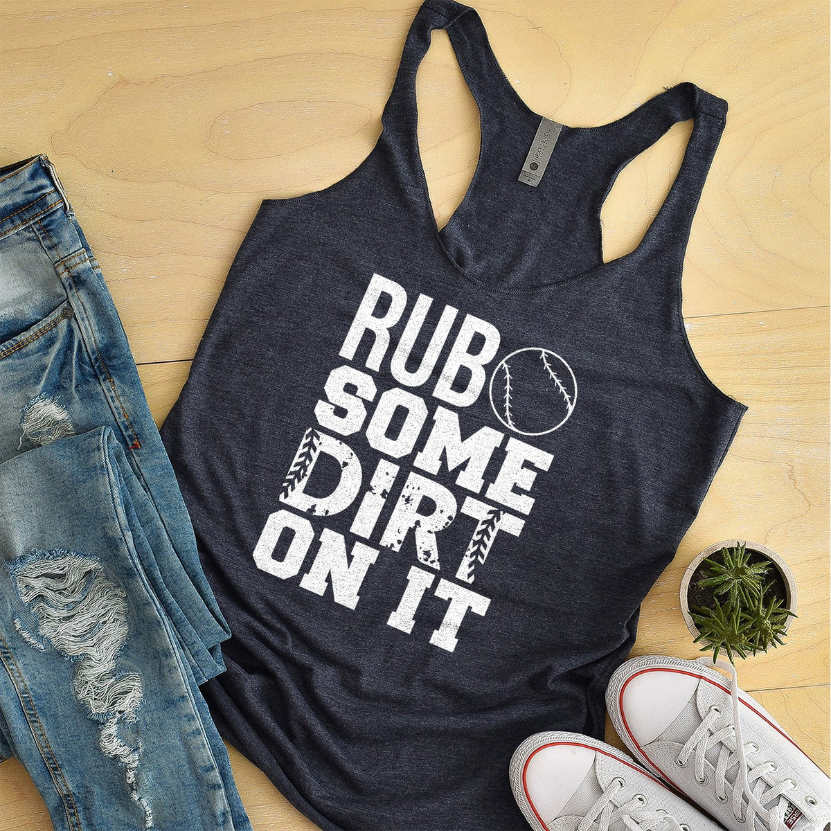 Rub Some Dirt On It - Tank Top Racerback