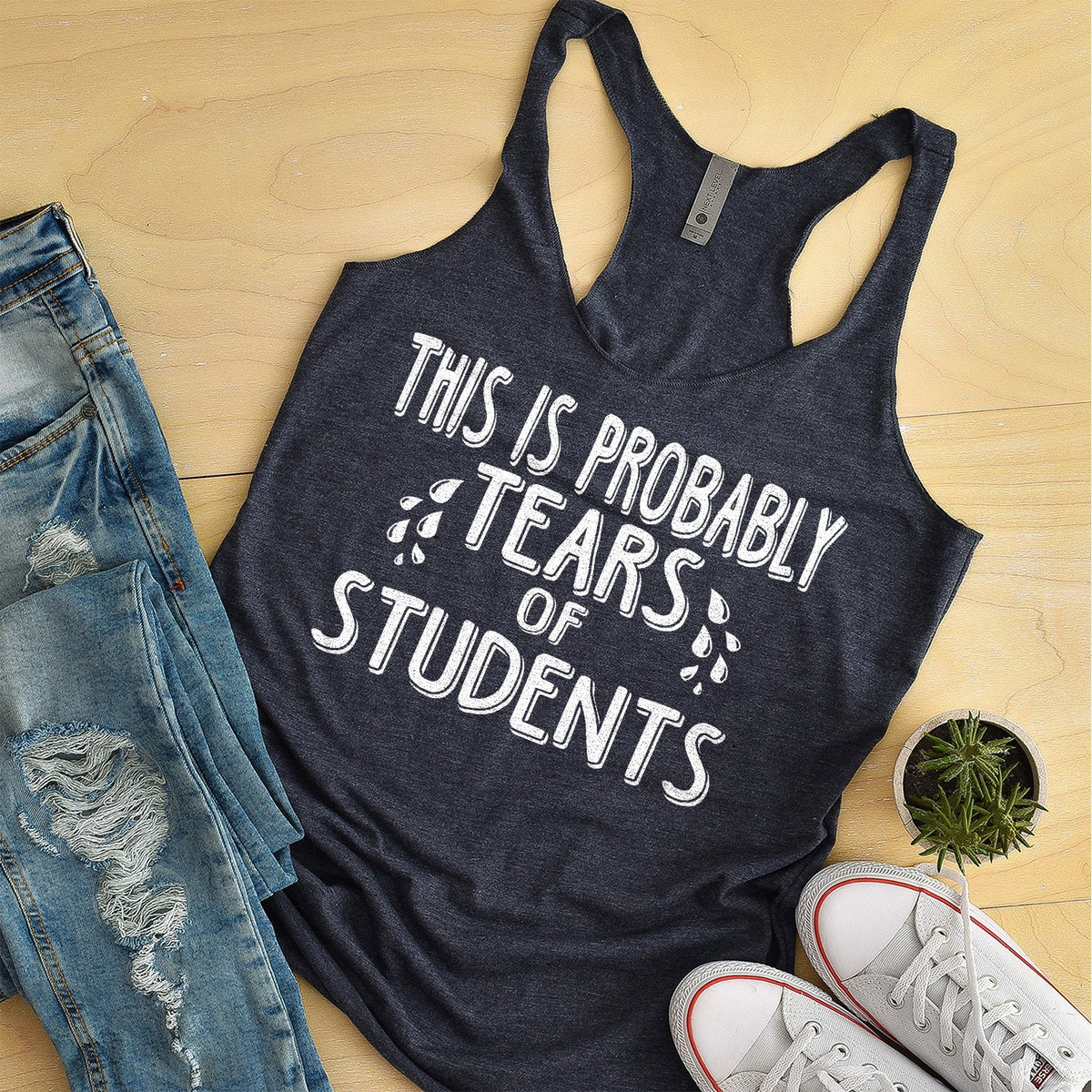 This is Probably Tears of Students - Tank Top Racerback