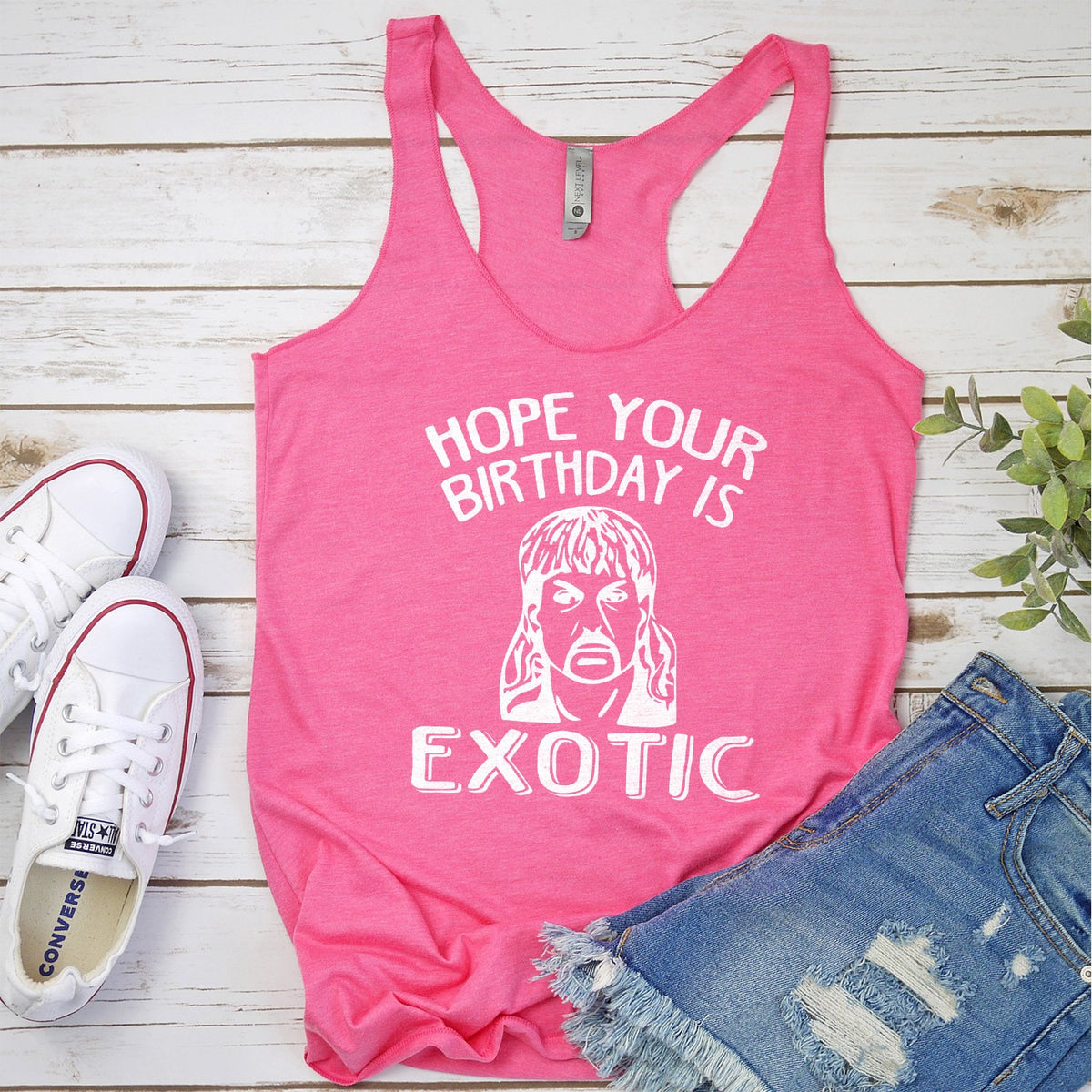 Hope Your Birthday is Exotic - Tank Top Racerback