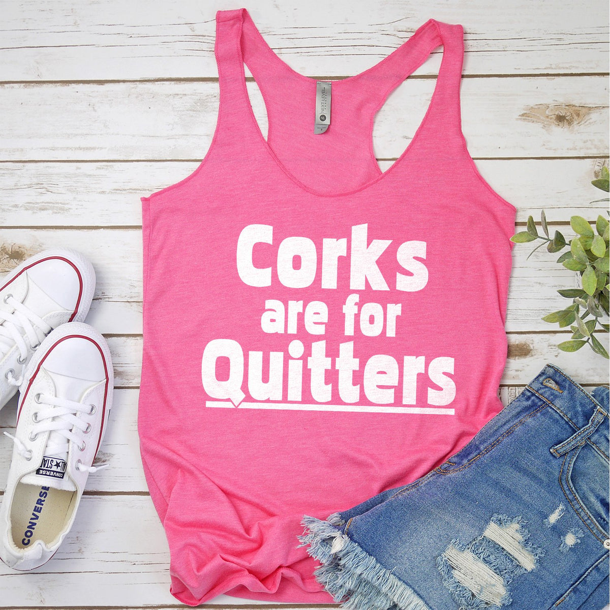 Corks Are For Quitters - Tank Top Racerback