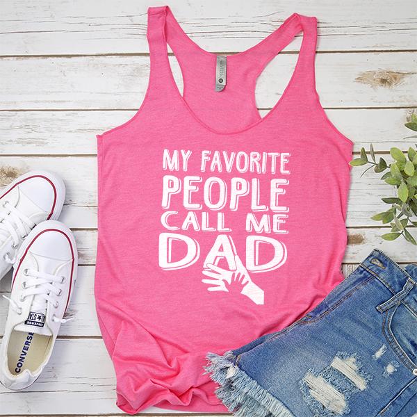 My Favorite People Call Me Dad - Tank Top Racerback