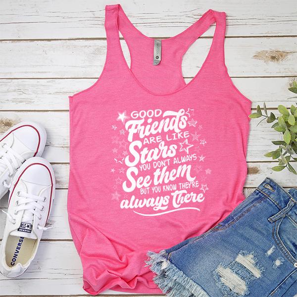 Good Friends Are Like Stars You Don&#39;t Always See Them But You Know They&#39;re Always There - Tank Top Racerback