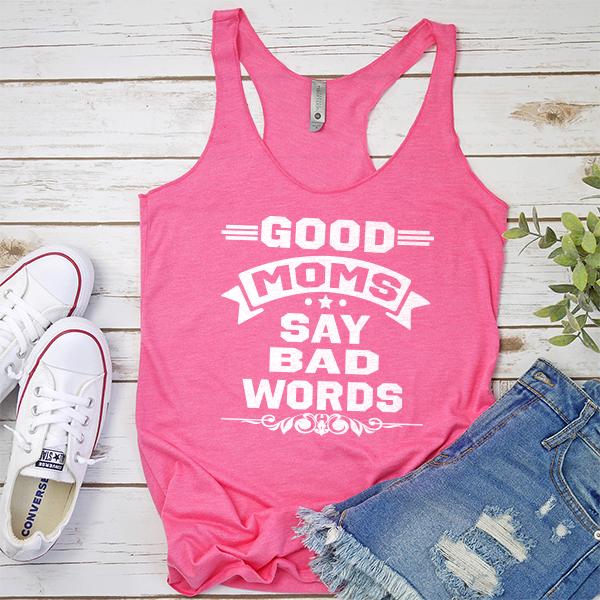 Good Moms Say Bad Words - Tank Top Racerback