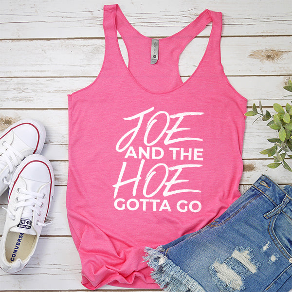 Joe And The Hoe Gotta Go - Tank Top Racerback