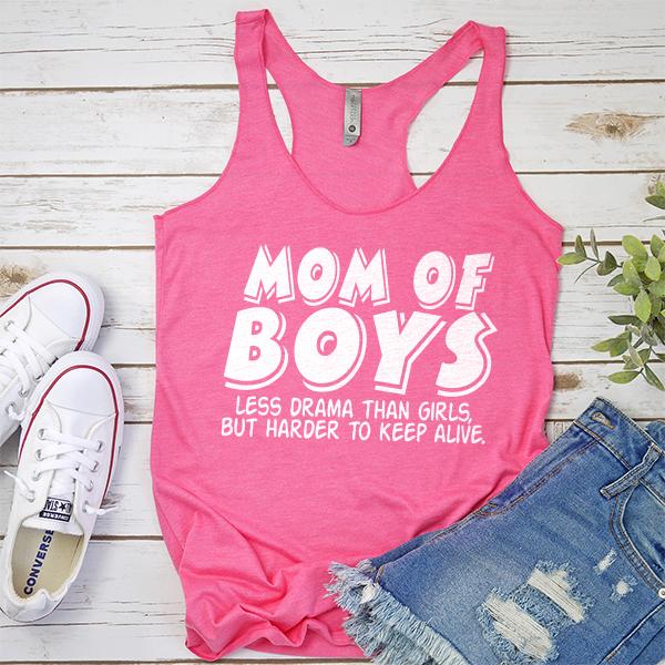 Mom Of Boys Less Drama Than Girls But Harder To Keep Alive - Tank Top Racerback