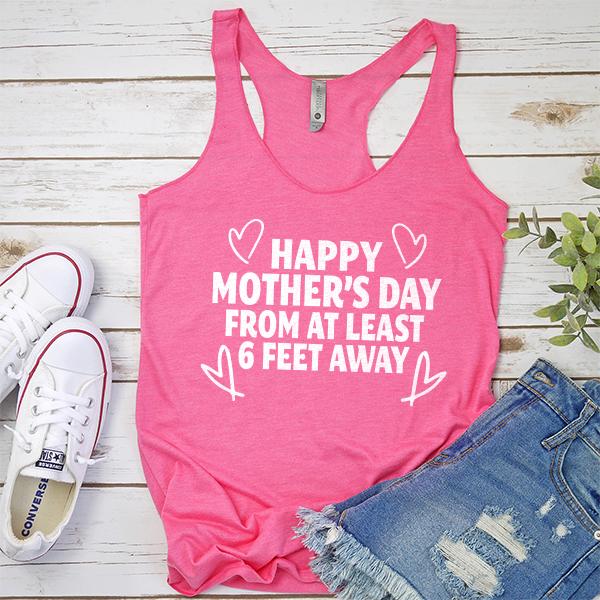 Happy Mother&#39;s Day From At Least 6 Feet Away - Tank Top Racerback