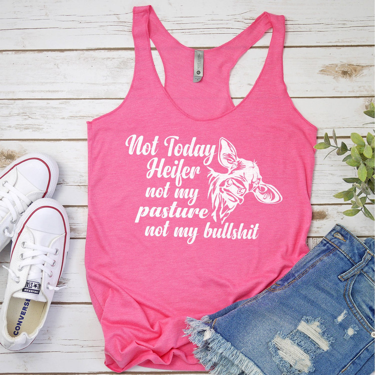 Not Today Heifer Not My Pasture Not My Bullshit - Tank Top Racerback