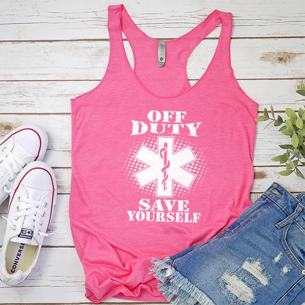 Off Duty Nurse Save Yourself - Tank Top Racerback