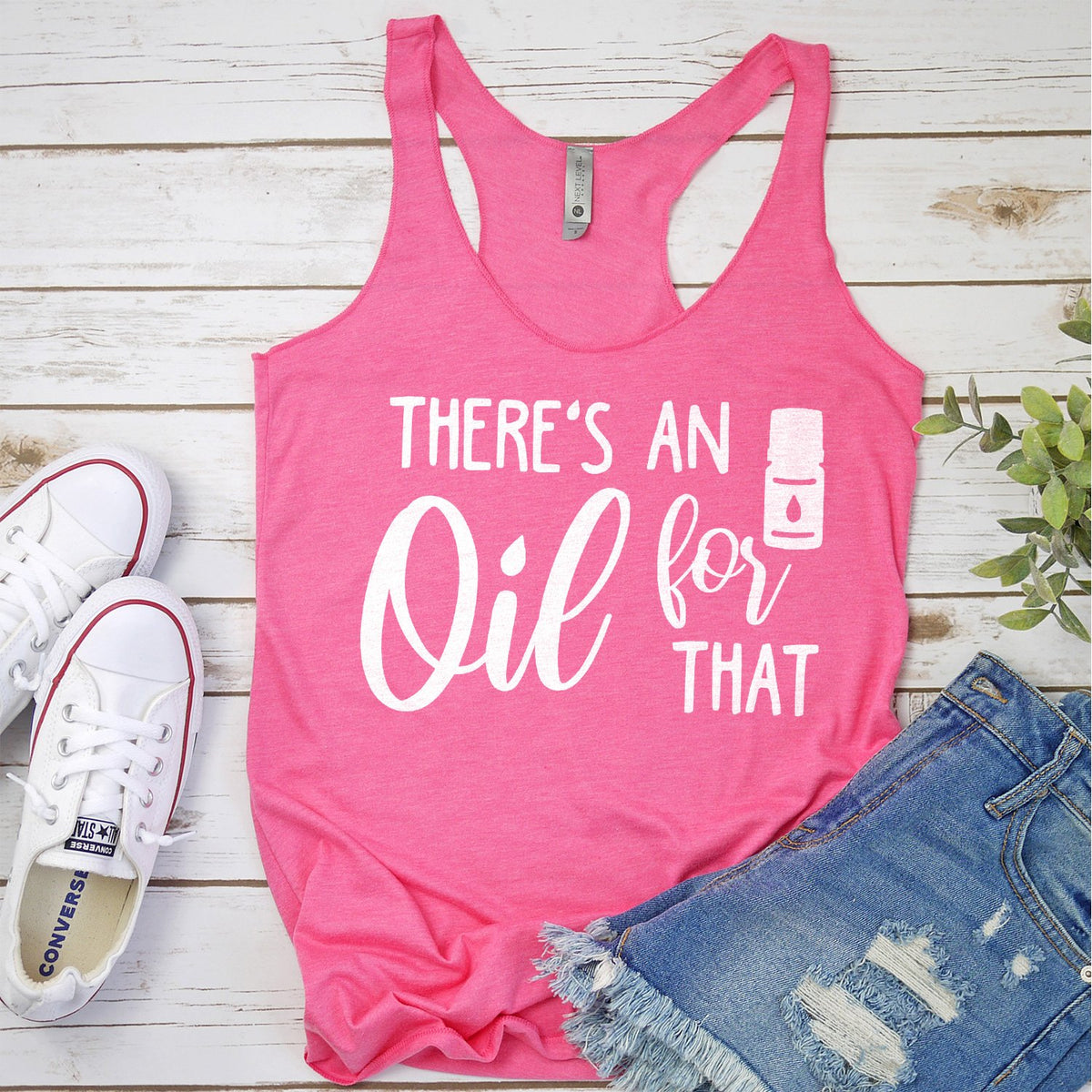 There&#39;s An Oil For That - Tank Top Racerback