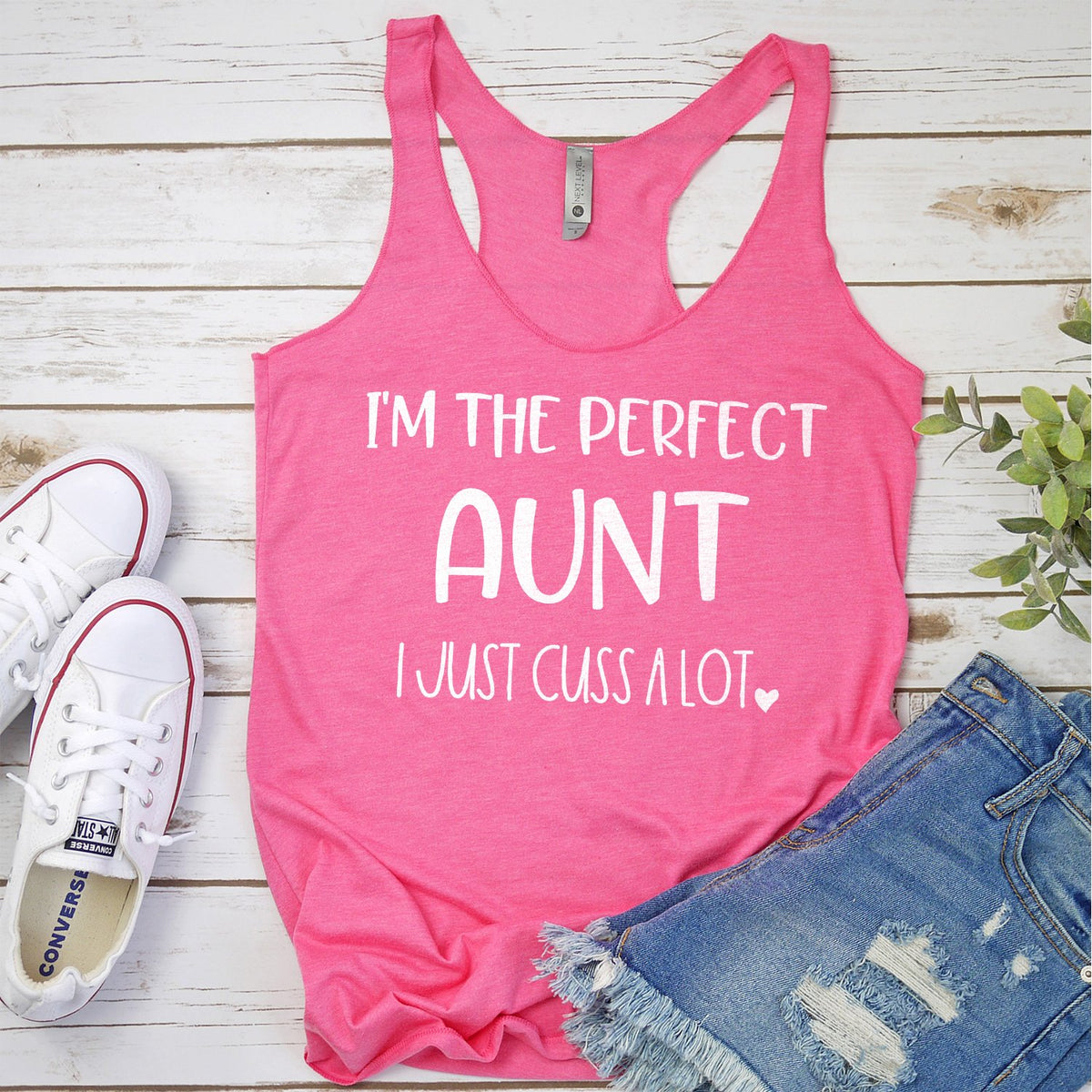 I&#39;m The Perfect Aunt I Just Cuss A Lot - Tank Top Racerback