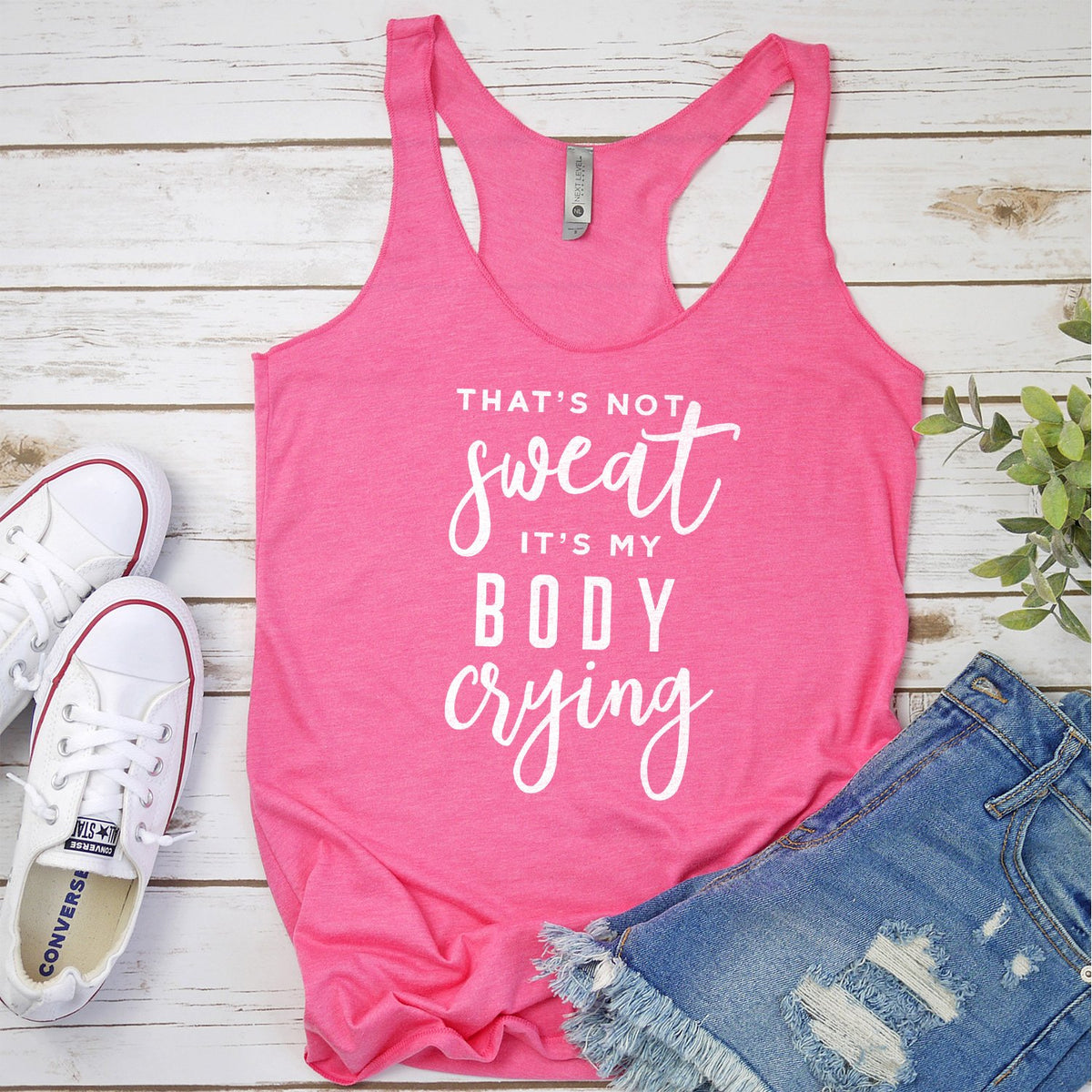 That&#39;s Not Sweat It&#39;s My Body Crying - Tank Top Racerback