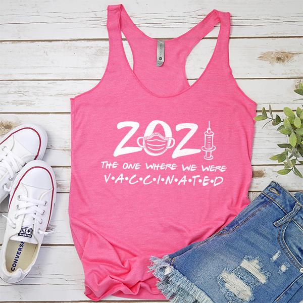 2021 The One Where We Were Vaccinated - Tank Top Racerback