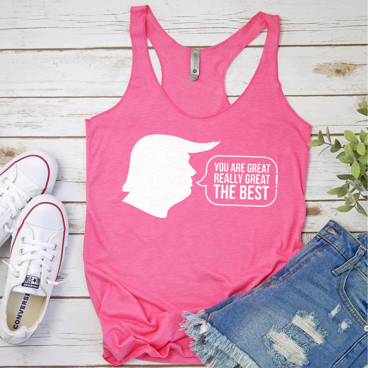 Trump You Are Great Really Great The Best - Tank Top Racerback