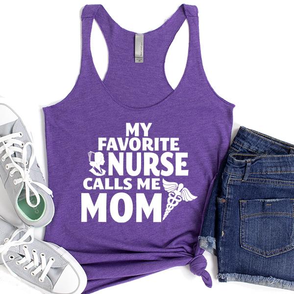 My Favorite Nurse Calls Me Mom - Tank Top Racerback