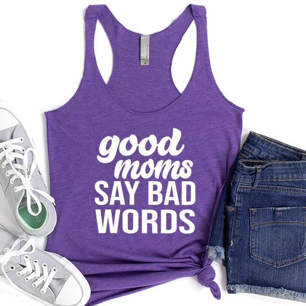 Good Moms Say Bad Words - Tank Top Racerback