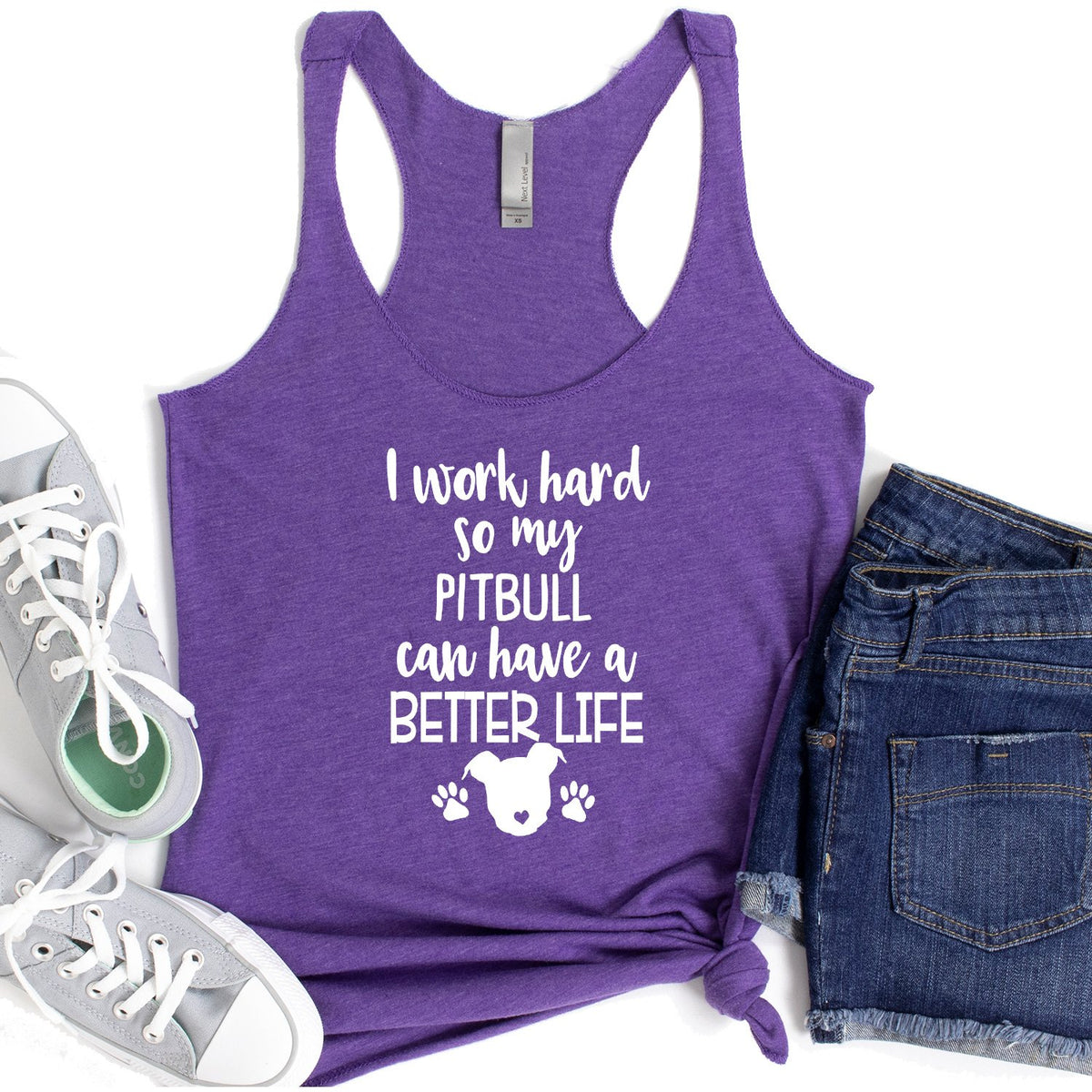 I Work Hard So My Pitbull Can Have A Better Life - Tank Top Racerback