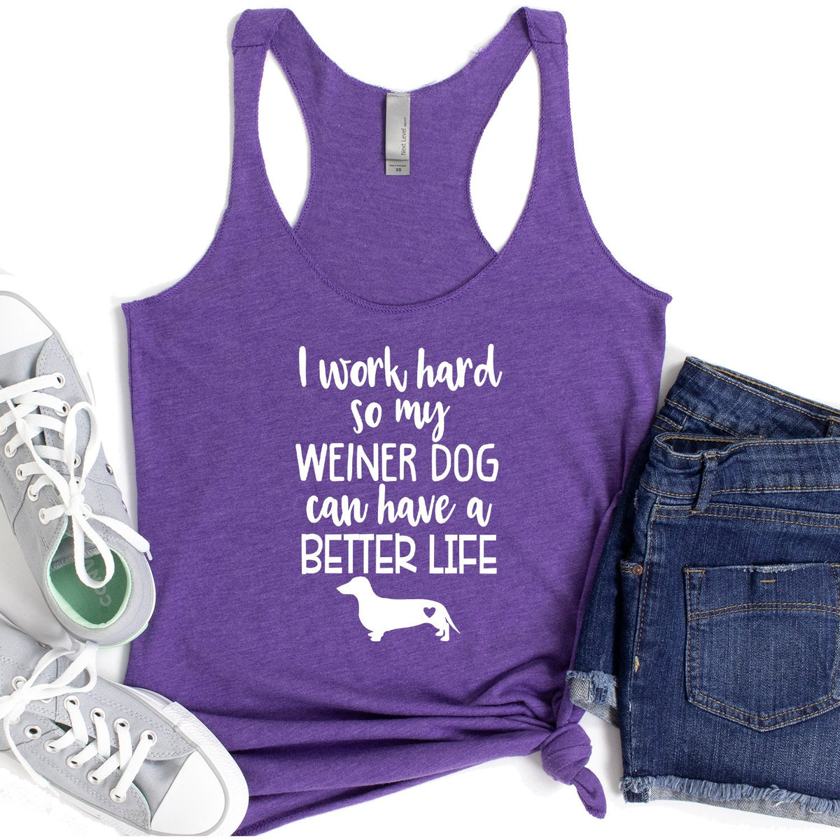 I Work Hard So My Weiner Dog Can Have A Better Life - Tank Top Racerback